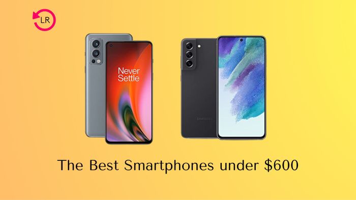 Best smartphones under 600 dollars